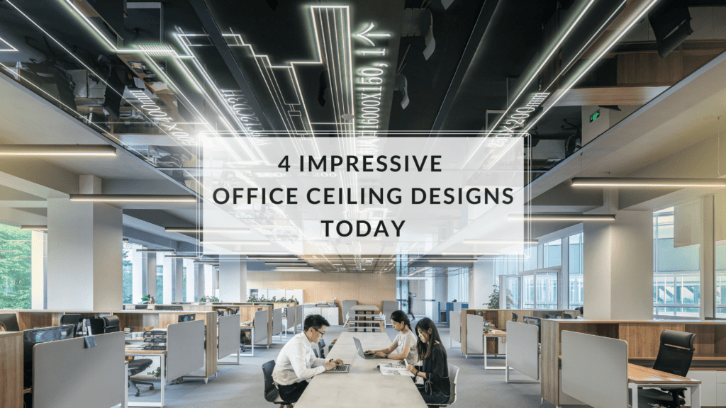 4 Impressive Office Ceiling Designs Today