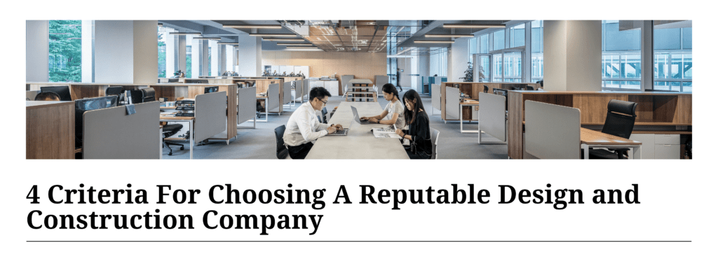 4 Criteria For Choosing A Reputable Design and Construction Company